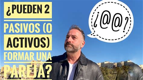 que es pasivo y activo en una relacion|Entiende de forma clara qué es activo y pasivo en una。